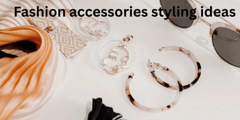 Fashion accessories styling ideas