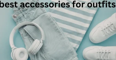 best accessories for outfits