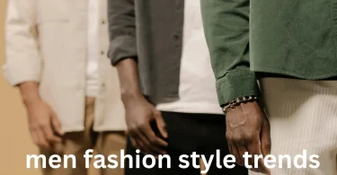 men fashion style trends