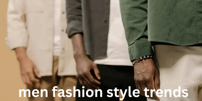 men fashion style trends