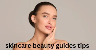 skincare beauty guides tips
