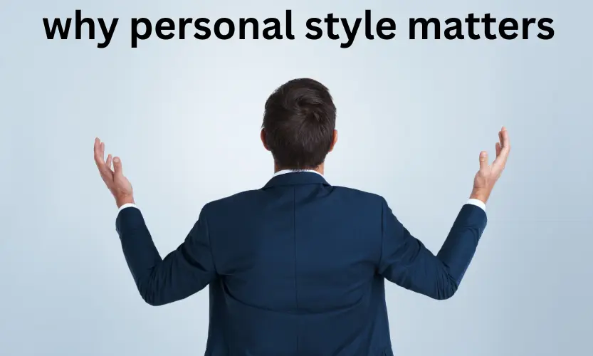 why personal style matters