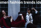 women fashion trends ideas
