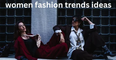 women fashion trends ideas