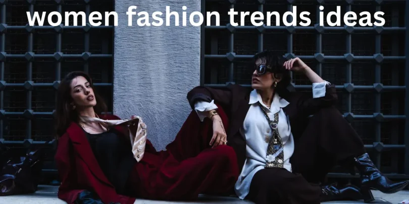 women fashion trends ideas